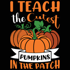 I teach the cutest pumpkins in the patch teacher halloween t-shirt