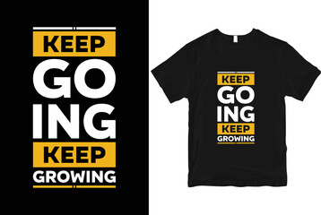 Keep going keep growing geometric motivational stylish and perfect typography t shirt Design