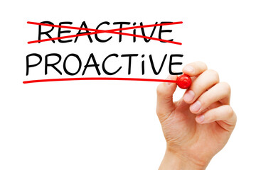 Proactive Not Reactive Concept