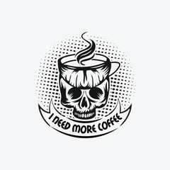 Skull with coffee mug with lettering concept vector illustration , i need more coffee 