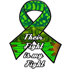 Their fight is my fight Green Ribbon