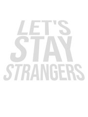 Obraz premium lets stay strangers Zitat 