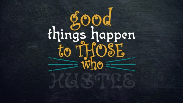 good things happen to those who hustle motivation quote