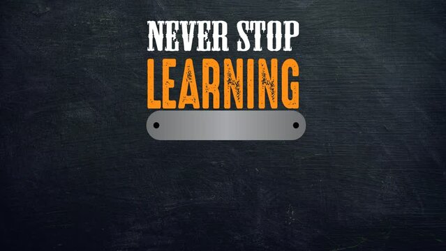 Never stop learning because life never stops teaching motivation quote