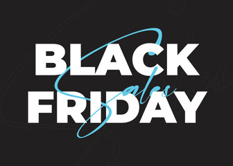 simple elegant design of Black Friday Sales text. black and white and cyan. Social media vector illustration template for website and mobile website development, email and newsletter, marketing