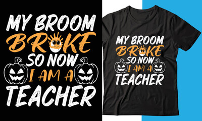 My Broom Broke.... Halloween T shirt Design