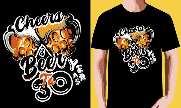 Cheers & Beers To 30 Years T Shirt Design.