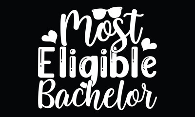 Most Eligible Bachelor, Funny Gift For Valentine's Day