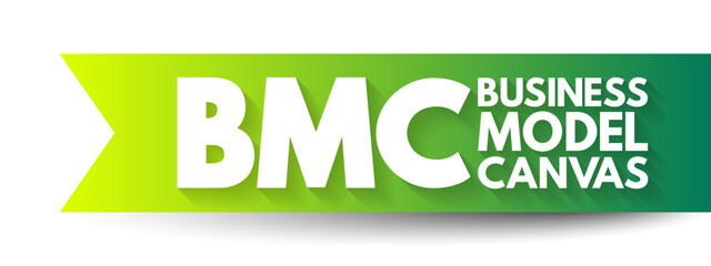 Naklejka premium BMC Business Model Canvas - strategic management template used for developing new business models and documenting existing ones, acronym text concept background