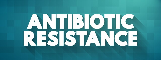 Antimicrobial Resistance - when germs like bacteria and fungi develop the ability to defeat the drugs designed to kill them, text concept background