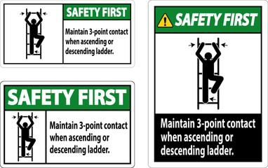 Safety First Maintain 3 Point Contact When Ascending Or Descending Ladder
