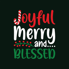 JoyFul Merry And Blessed ,Christmas T-Shirt Design, Posters, Greeting Cards, Textiles, and Sticker Vector Illustration