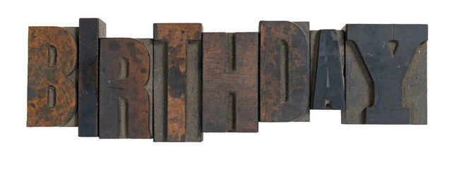 Birthday word isolated in vintage wooden letterpress, type printing blocks