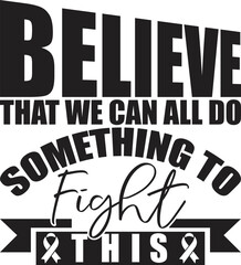 Obraz premium Cancer day T Shirt Design, Cancer day SVG T Shirt Design, Cancer Quotes T Shirt Design