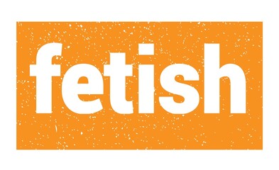 fetish text written on orange stamp sign. - obrazy, fototapety, plakaty