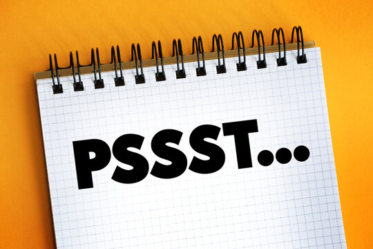 Pssst... text on notepad, concept background.