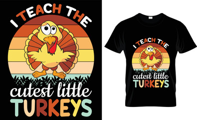 i teach the cutest little turkeys t-shirt design.