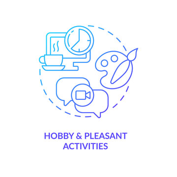 Hobby, pleasant activities blue gradient concept icon. Relaxing. Rest from work. Spending free time abstract idea thin line illustration. Isolated outline drawing. Myriad Pro-Bold font used