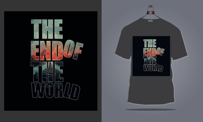 Typography t shirt design The End of the world Free download