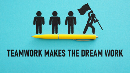 Teamwork makes the dream work is shown using the text