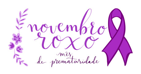 Novembro Roxo translation from portuguese November Purple, Brazil campaign for preterm infants support. Handwritten calligraphy and awareness ribbon vector