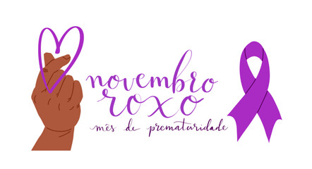 Novembro Roxo translation from portuguese November Purple, Brazil campaign for preterm infants awareness. Handwritten calligraphy and human hands in heart shape vector