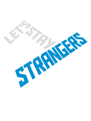lets stay strangers Zitat 