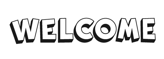 Welcome inscription lettering. Black typography banner header flat sign for scrapbook stencil stamp, housewarming poster, t shirt print sticker, web page header social media meeting invitation