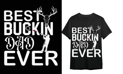 BEST BUCKING DAD EVER T-shirt Design