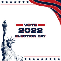 Election Day 2022 United States of America with Liberty Statue, Flag, and Star White Background Vector Illustration. For Poster, Banner, Card Invitation, Social Media