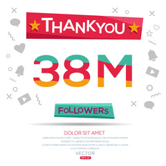 Creative Thank you (38Million, 38000000) followers celebration template design for social network and follower ,Vector illustration.