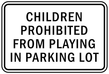 parking lot garage sign and label children prohibited from playing in parking lot