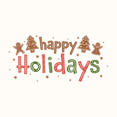 Colorful Happy Holidays Text With Gingerbread Human, Christmas Tree Cookies And Stars Decorated On White Background.