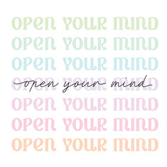 open your mind - cute pastel pink aesthetic, modern, trendy script lettering, motivational quote phrase - t shirt print, poster design, greeting card, square vector web template