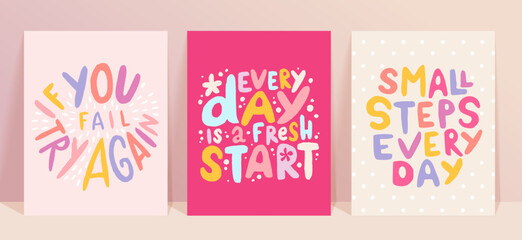 Hand drawn set of vector motivational quotes. The inscriptions: every day is a fresh start, small steps every day, if you fail try again. Self care lettering concept.