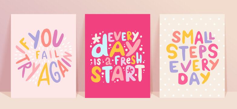 Hand drawn set of vector motivational quotes. The inscriptions: every day is a fresh start, small steps every day, if you fail try again. Self care lettering concept.