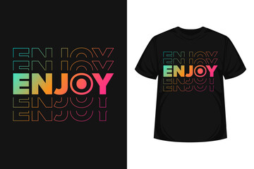 Enjoy today quote typography modern lettering for t-shirt, poster, logo text, print and advertising with gradient background