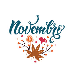 Novembro (November in Portuguese) handwritten phrase. Hand lettering and illustration of autumnal leaves as card, poster, emblem, logo, banner. Seasonal greetings, brush calligraphy isolated on white