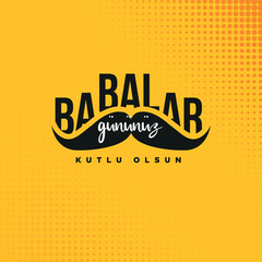 Babalar Gunu Kutlu Olsun. Translation: Happy Father's Day Greeting Card