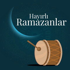 Welcome ramadan (Turkish: Hayirli ramazanlar, ramazan davulu). Ramadan kareem muslim religion holy month greeting card and social media. Ramadan drum.