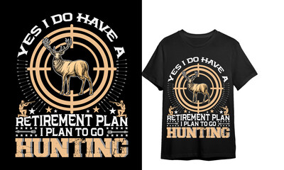 Yes I do Have A RETIREMENT PLAN T-shirt Design