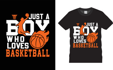 Basketball Typography T-shirt Design Vector. IJust a Boy Who Loves Basketball, Emblems, badges and design elements, Design Template Inspiration for T shirts Typography, T-shirt Design Template.