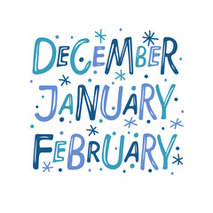 December, January, February. Hand drawn lettering words. Text with snow. Winter Months. Winter banner, border, Card, invitation. Vector Winter decorative element with snowflakes on white Background