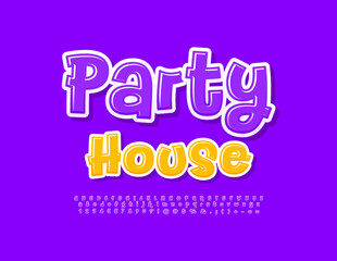 Vector playful emblem Party House. Violet handwritten Font. Bright Funny Alphabet Letters and Numbers set