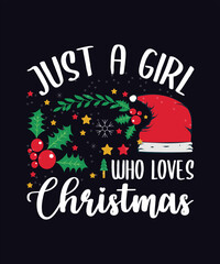 just a girl who loves Christmas typography modern t-shirt design