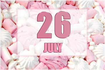 calendar date on the background of white and pink marshmallows. July 26 is the twenty-sixth day of the month