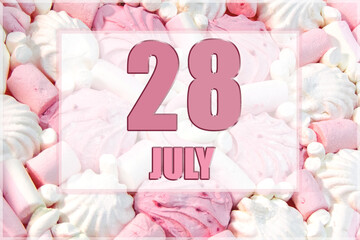 calendar date on the background of white and pink marshmallows. July 28 is the twenty-eighth day of the month