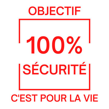 Goal 100% safety, It's for life symbol icon called objectif 100% securite, c'est pour la vie in French language
