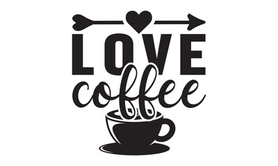 Love coffee svg, Coffee svg, Coffee SVG Bundle, Lettering design for greeting banners, Cards and Posters, Mugs, Notebooks, png, mug Design and T-shirt prints design, Coffee svg design
