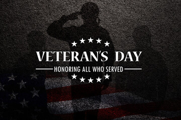 Silhouettes of soldiers saluting with text Veterans Day Honoring All Who Served on black textured...
